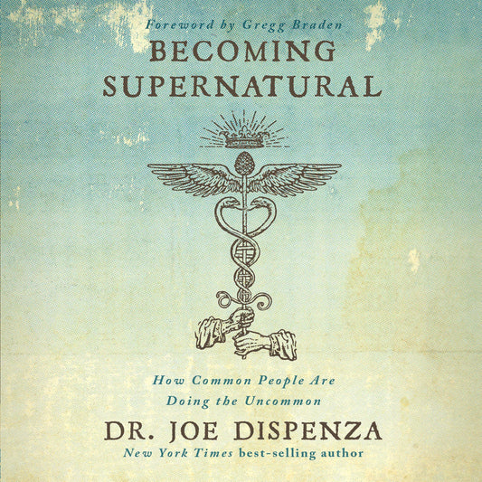 Book cover of ‘Becoming Supernatural’ by Dr. Joe Dispenza featuring a vintage-style caduceus symbol on a textured teal background.