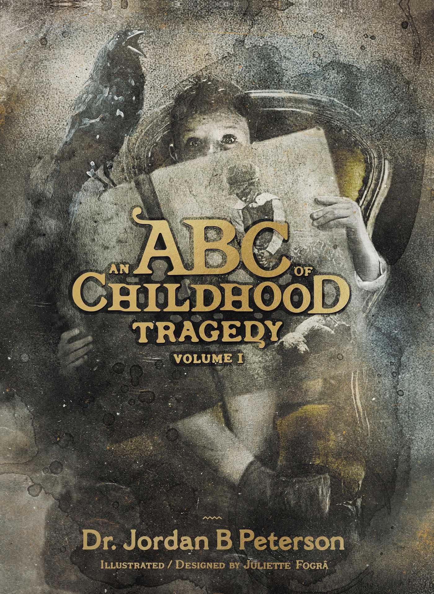 Book cover of ‘An ABC of Childhood Tragedy, Volume I’ by Dr. Jordan B. Peterson, featuring a vintage-style illustration with muted gold and charcoal tones.