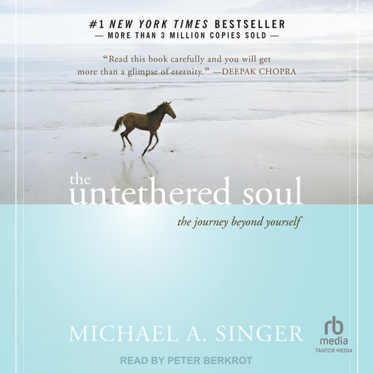 Book cover of ‘The Untethered Soul’ by Michael A. Singer featuring a horse running along a calm beach with soft blue tones.