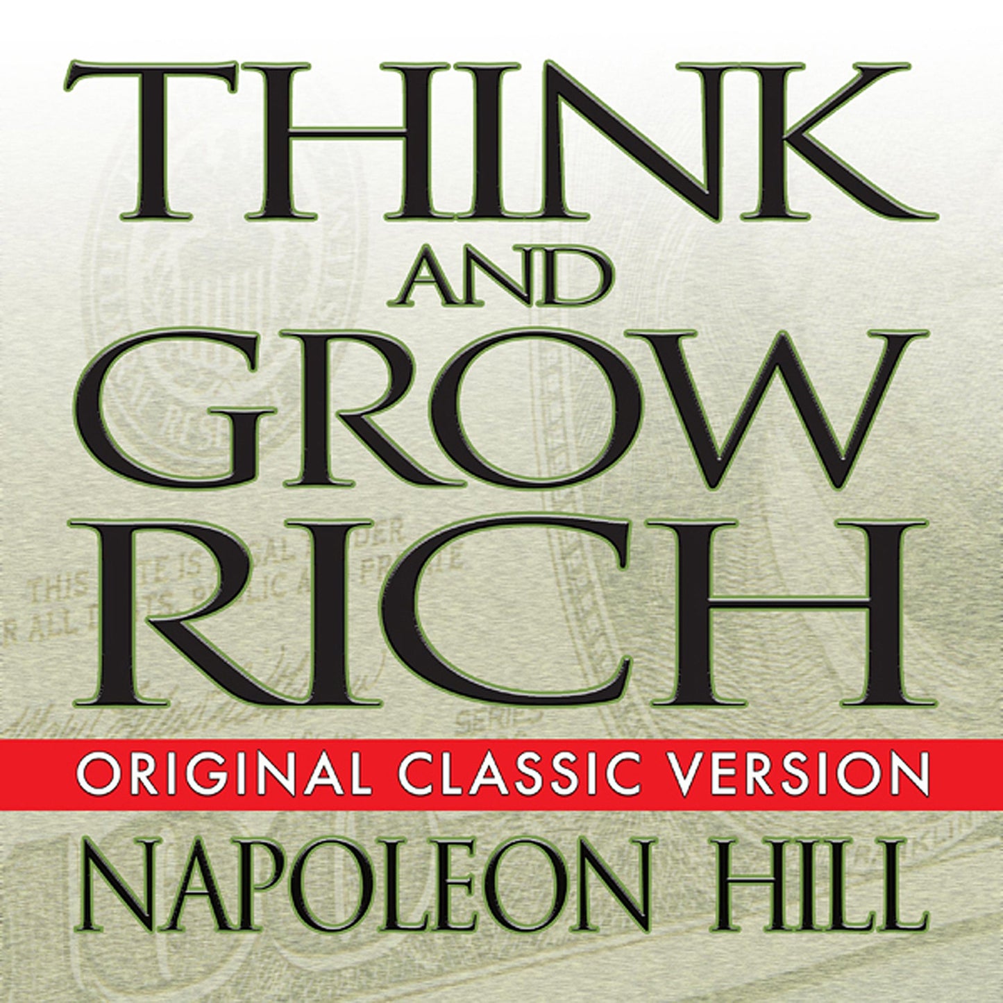 Book cover of ‘Think and Grow Rich’ by Napoleon Hill with a green title on a textured background and a red classic edition banner.