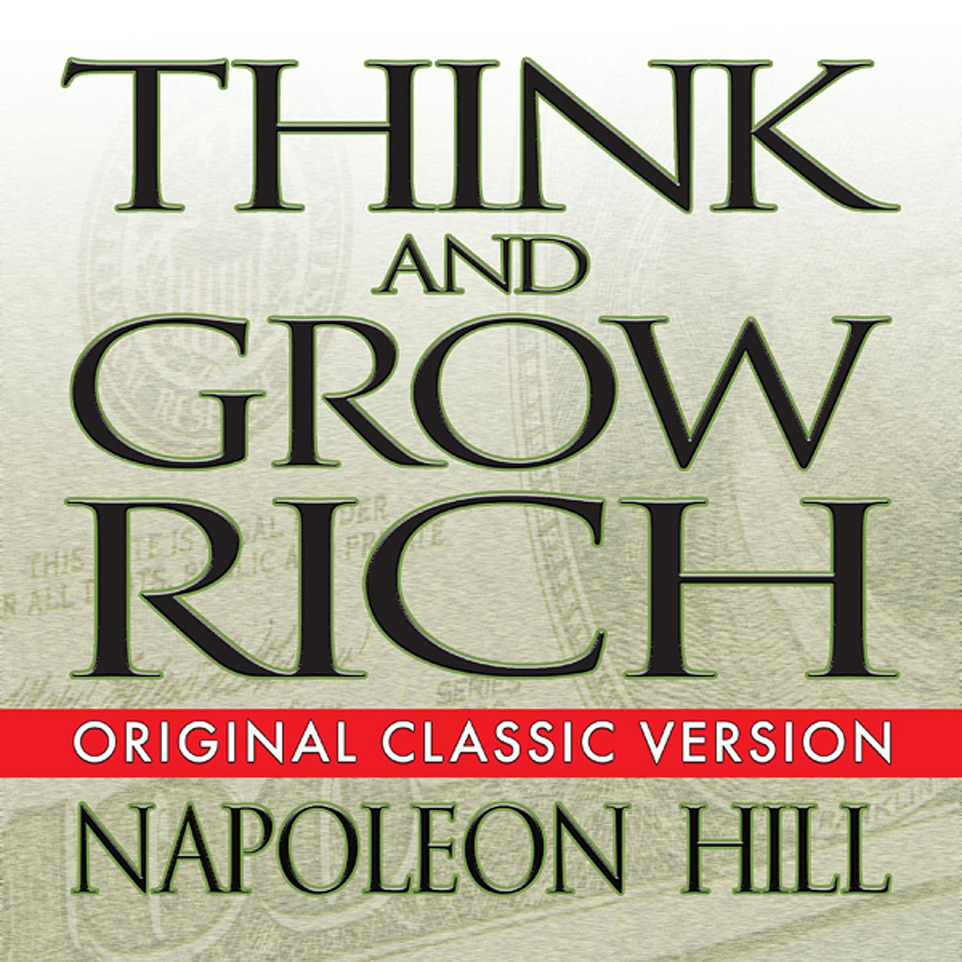 Book cover of ‘Think and Grow Rich’ by Napoleon Hill with a green title on a textured background and a red classic edition banner.
