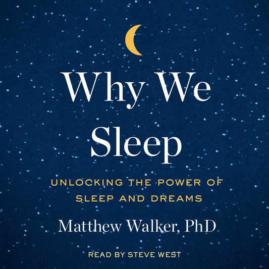 Book cover of ‘Why We Sleep’ by Matthew Walker featuring a celestial night-sky design on a deep blue background.